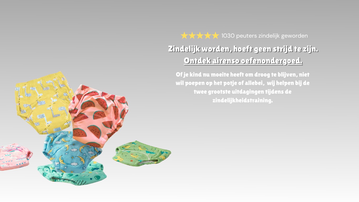 airenso is ontwikkeld door ouders voor ouders. Comfortabel trainingsondergoed dat peuters helpt sneller zindelijk te worden met minder ongelukjes en meer zelfvertrouwen.